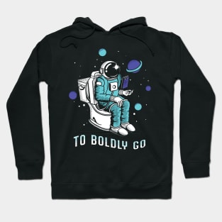 Poopin Astronaut Boldly Go Color Funny Space Gift Hoodie